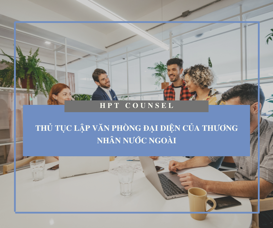 Thủ tục lập Văn phòng đại diện của Thương nhân nước ngoài